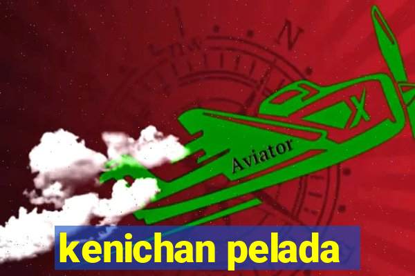 kenichan pelada